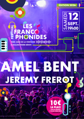 Festival Les Francophonides – AMEL BENT – JÉRÉMY FREROT – 1ère PARTIE